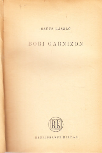 Sz�ts L�szl� - Bori garnizon
