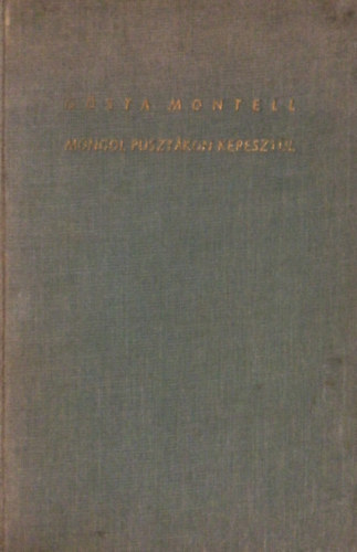 G�sta Montell - Mongol puszt�kon kereszt�l