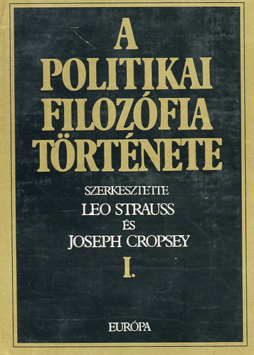 Leo Strauss- Joseph Cropsey - A politikai filozfia trtnete I.