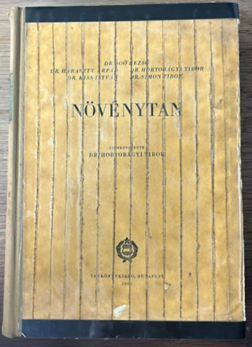 Dr. Soós Rezső; Dr. Haraszty Árpád; Dr. Hortobágyi Tibor; Dr. Kiss István; dr. Simon Gábor; Hortobágyi Tibor dr. (szerk.) - Növénytan