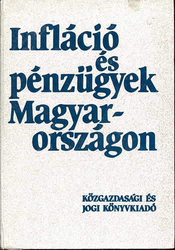 SZERZ Asztalos Lszl Gyrgy; Balogh Imre; Hagelmayer Istvn - Inflci s pnzgyek Magyarorszgon