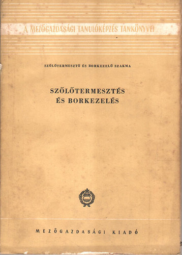 dr. Proh�szka Ferenc  (szerk) - Sz�l�termeszt�s �s borkezel�s