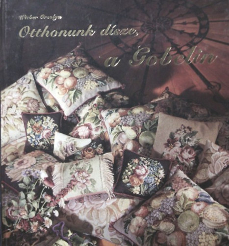 Wieber Orsolya - Otthonunk dsze, a gobelin