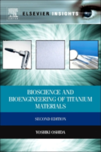 Yoshiki Oshida - Bioscience and Bioengineering of Titanium Materials