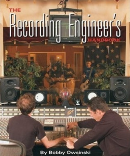 Bobby Owsinski - The Recording Engineer's Handbook