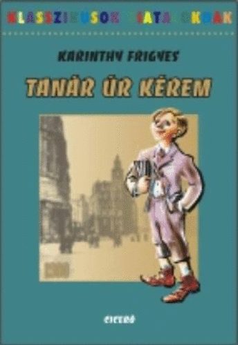Karinthy Frigyes - Tanár úr kérem