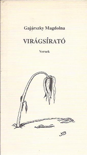 Gajárszky Magdolna - Virágsirató (Dedikált!)