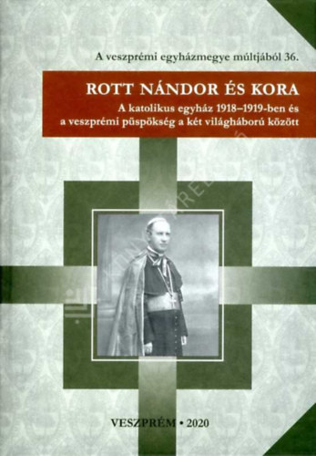 Karlinszky Bal�zs - Varga Tibor L�szl�  (szerk.) - Rott N�ndor �s kora