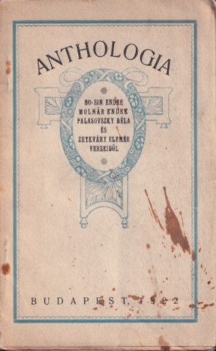 Anthologia (Bo-Sin Endre, Moln�r Endre, Palasovszky B�la �s Zeykv�ry Elem�r verseib�l)