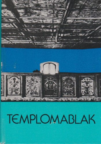 Reformtus Zsinati Iroda - Templomablak (istenes versek s mfordtsok)