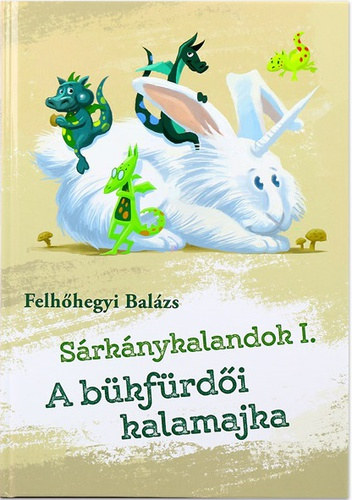 Felhhegyi Balzs - A bkfrdi kalamajka (Srknykalandok 1.)