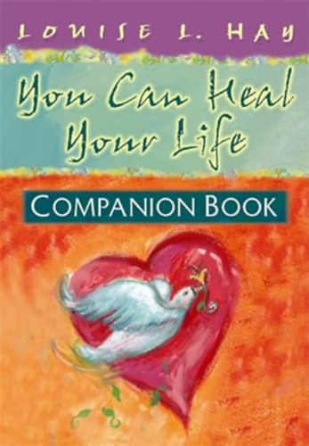 Louise Hay - You Can Heal Your Life Companion Book