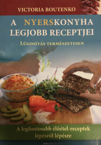 Victoria Boutenko - A nyerskonyha legjobb receptjei