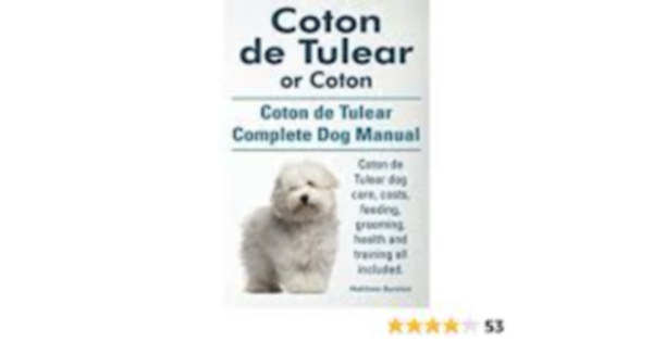 Matthew Burston - Buy Coton de Tulear or Coton. Coton de Tulear Complete Dog Manual