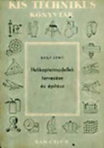 Nagy Ernő - Helikoptermodellek tervezése és építése (Kis technikus könyvtár)