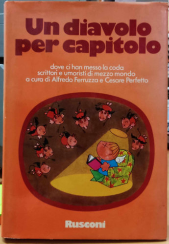 Cesare Perfetto Alfredo Ferruzza - Un diavolo per capitolo. Dove ci han messo la coda scrittori e umoristi di mezzo mondo