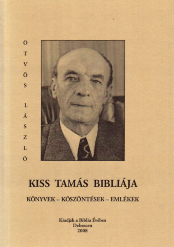 tvs Lszl - Kiss Tams biblija - Knyvek-kszntsek-emlkek