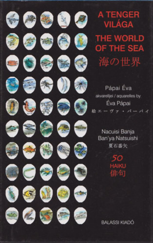 Nacuisi Banja - A tenger világa - Pápai Éva akvarelljei (50 haiku)