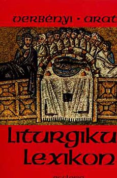 Verbnyi-Arat  (szerk.) - Liturgikus lexikon