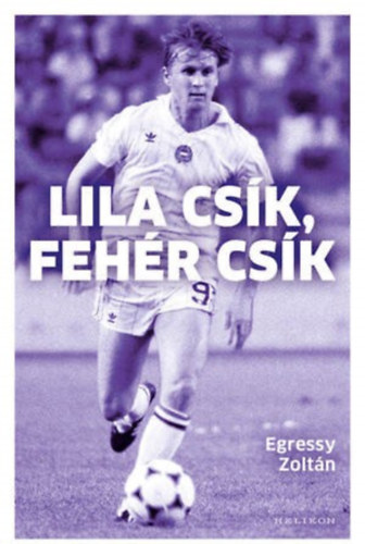 Szerző Egressy Zoltán - Lila csík, fehér csík