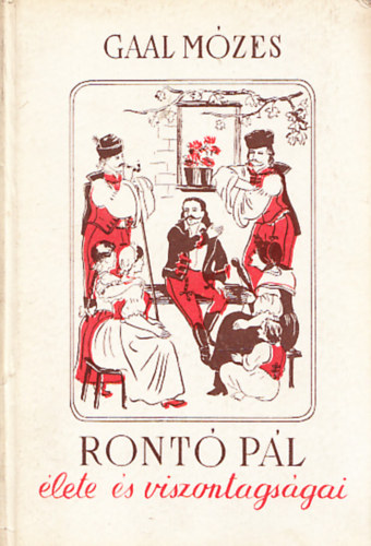 Gaal M�zes - Ront� P�l �lete �s viszontags�gai