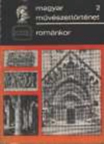 Dercsényi Dezső - Magyar művészettörténet 2. - Románkor