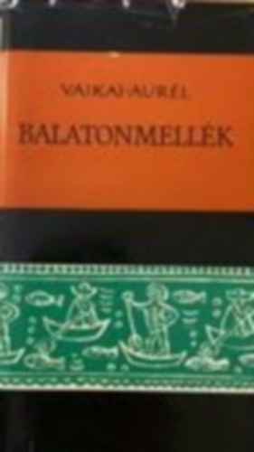Vajkai Aur�l - Balatonmell�k