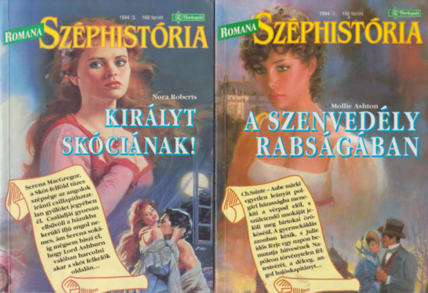 Mollie Ashton Nora Roberts - Királyt Skóciának! + A szenvedély rabságában (Romana Széphistória 1994/1,3.)