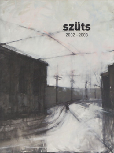 Szüts Miklós - Festmények 2002-2003.