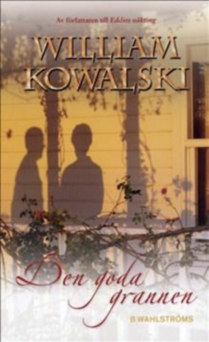 William Kowalski - Den Goda Grannen ("A j� szomsz�d" svld nyelven)