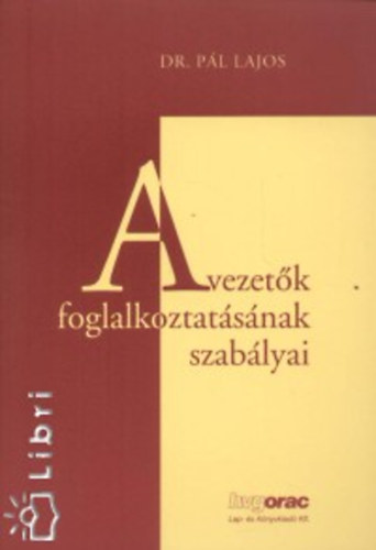 Pl Lajos - A vezetk foglalkoztatsnak szablyai