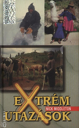Nick Middleton - Extrém utazások