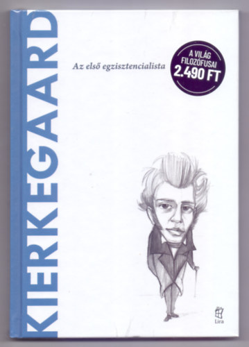 Joan Sol� - Kierkegaard - Az els� egzisztencialista (A vil�g filoz�fusai)