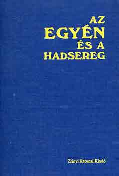 Molnr Kroly  (szerk.) - Az egyn s a hadsereg