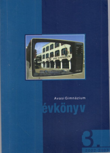 Ardele�n P�ter, Balla T�mea Arday Istv�n - Avasi Gimn�zium �vk�nyv 3. 2002-2003
