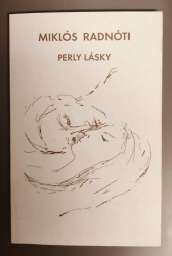Radn�ti Mikl�s - A szerelem gy�ngyei - Perly L�sky