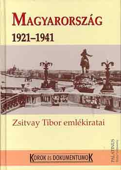Sipos Pter  (szerk.) - Magyarorszg 1921-1941 (Zsitvay Tibor emlkiratai)