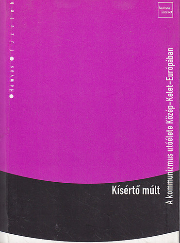 Kísértő múlt - A kommunizmus utóélete Közép--Kelet-Európában
