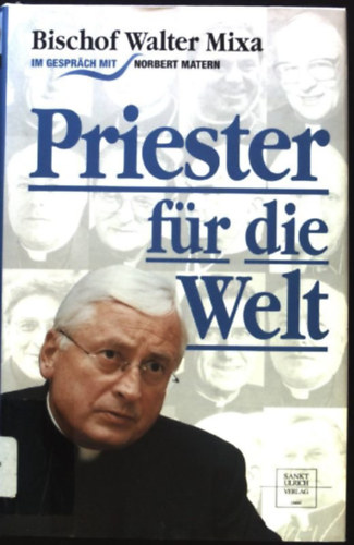 Walter Mixa Norbert Matern - Priester f�r die Welt