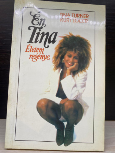 Kurt Loder, Ford.: Kósa Edit Tina Turner - Én, Tina - Életem regénye