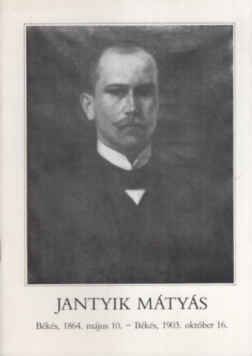 B. Turok Margit - Jantyik M�ty�s (B�k�s,1864. m�jus 10. - B�k�s, 1903. okt�ber 16.)