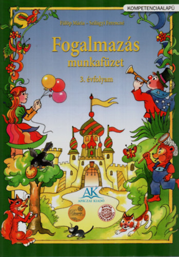 Szilgyi Ferencn Flp Mria - Fogalmazs munkafzet 3. vfolyam - kompetenciaalap