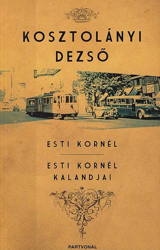 Kosztolányi Dezső - Esti Kornél - Esti Kornél kalandjai