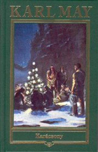Karl May - Karácsony. Úti elbeszélések