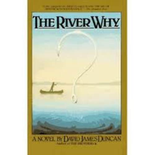 David James Duncan - The River Why