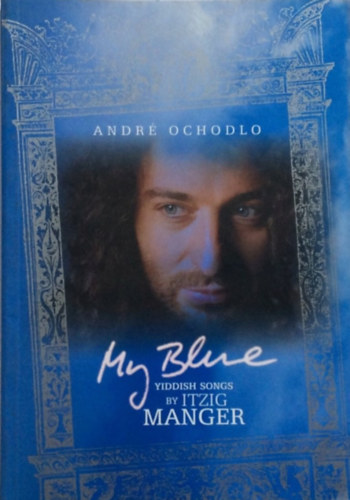 Andr Ochodlo - My Blue yiddis Songs by Itzig Manger