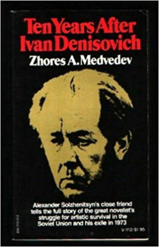 Zhores A. Medvedev - Ten Years After Ivan Denisovich