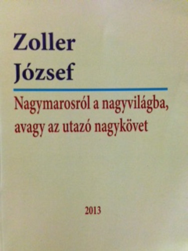 Nagymarosról a nagyvilágba, avagy az utazó nagykövet