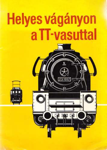 Helyes v�g�nyon a TT-vasuttal