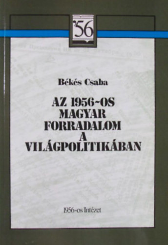 B�k�s Csaba - Az 1956-os magyar forradalom a vil�gpolitik�ban